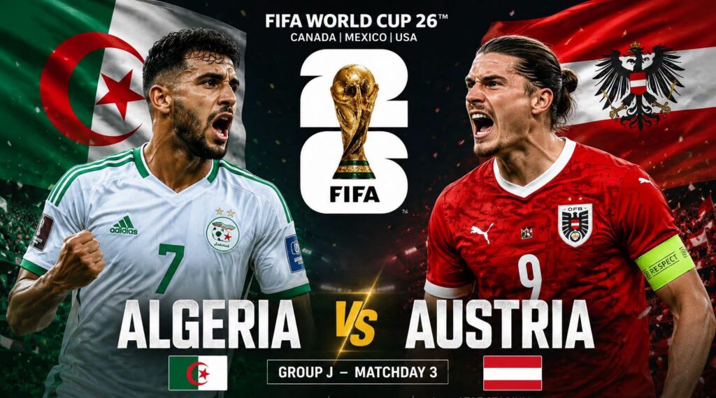 algeria-1-e1782544318185-1024x570 Algeria and Austria set for high stakes Group J showdown with Knockout spot on the line